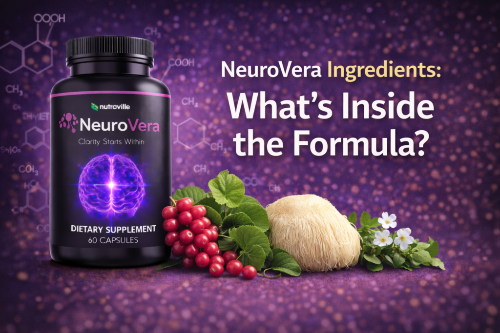 NeuroVera ingredients shown with Schisandra, Gotu Kola, Lion’s Mane, Bacopa, and Shilajit